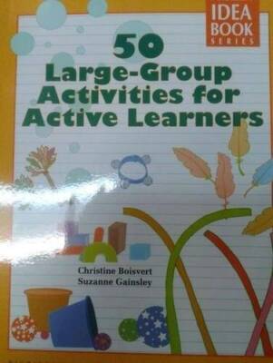 50 Large-Group Activites for Active Learners (Idea Book Series) - GOOD