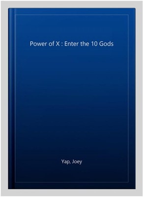 Power of X : Enter the 10 Gods, Paperback by Yap, Joey, Brand New, Free shipp...