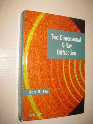 Two-dimensional X-ray Diffraction - von Bob B. He , 1. Aufl. 2009