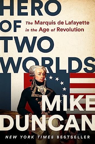 Mike Duncan - Hero Of Two Worlds The Marquis De Lafayette In The Age - G245Z-image