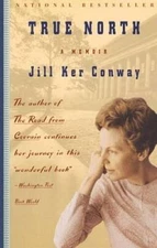 True North: A Memoir - Paperback By Conway, Jill Ker - VERY GOOD