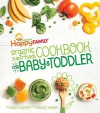 The Happy Family Organic Superfoods Cookbook For Baby & Toddler - GOOD