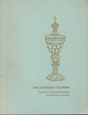 b1250 The Lüneburg Council Silver. Exhibition in the Upper Gewandhaus of the City Hall