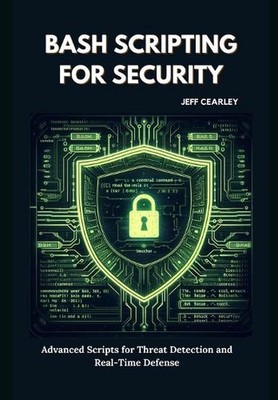 Bash Scripting for Security: Advanced Scripts for Threat Detection and Real-Time