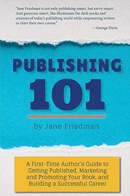 Publishing 101: A First-Time Author's - Paperback, by Friedman Jane - Very Good