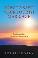How To Save Your Fourth Marriage | One Person Can Transform A Relationship