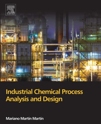 Industrial Chemical Process Analysis and Design - Paperback NEW Martin, Mariano
