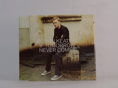 RONAN KEATING (BOYZONE) IF TOMORROW NEVER COMES (H99) 3 Track CD Single includin