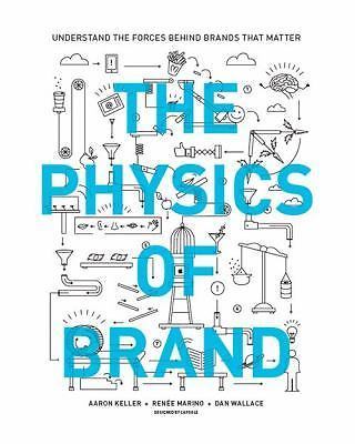 The Physics of Brand: Understand the Forces Behind Brands That Matter [LNEW]