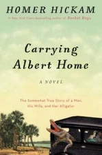Carrying Albert Home: The Somewhat True Story of A Man, His Wife, an - VERY GOOD