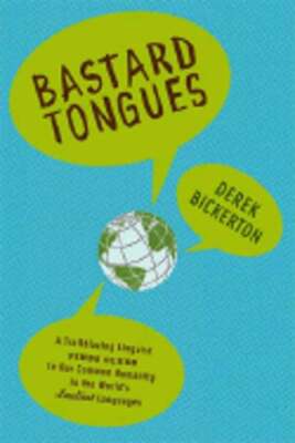Bastard Tongues: A Trailblazing Linguist Finds Clues to Our Common Humanity in