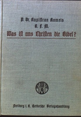 Was ist uns Christen die Bibel?: ein Wort zur Bibelfrage an die gebildete Laienw