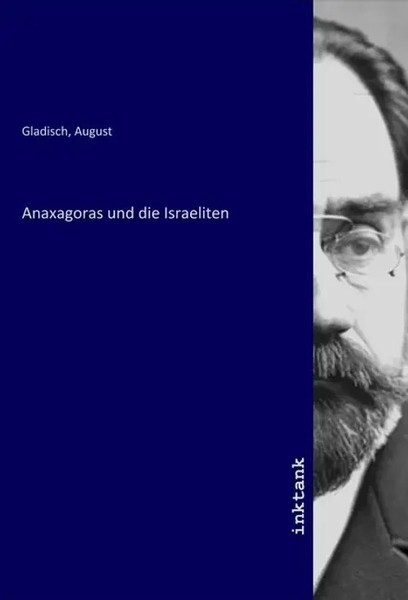 August Gladisch | Anaxagoras Und Die Israeliten | Taschenbuch | Deutsch-image
