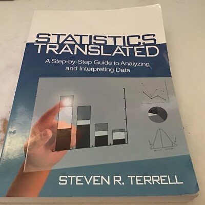 Statistics Translated: A Step-by-Step Guide to Analyzing and Interpreting Data 