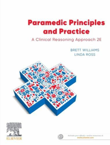 Paramedic Principles and Practice A Clinical Reasoning Approach Williams Ross 2e