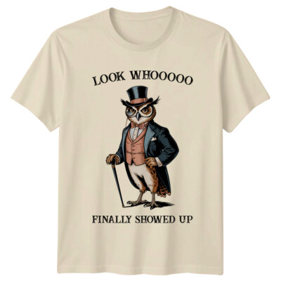 Look Whooooo Endlich Showed Up Eule T-Shirt Sarkastisch Herren Damen