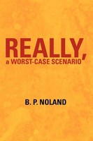 B. P. Noland | Really, A Worst-Case Scenario | Taschenbuch | Englisch (2012)