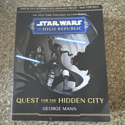 Star Wars: The High Republic: Quest for the Hidden City G Mann Uncorrected Proof
