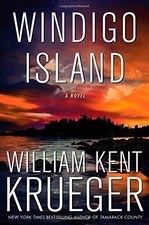 WINDIGO ISLAND: A NOVEL (CORK O'CONNOR MYSTERY SERIES) By William Kent Krueger