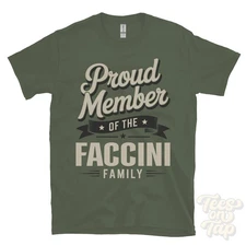 PROUD MEMBER OF THE FACCINI FAMILY T-SHIRT surname last name heritage ancestry