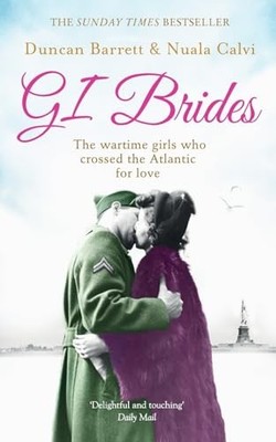 GI Brides: The Wartime Girls Who Crossed the Atlantic for Love