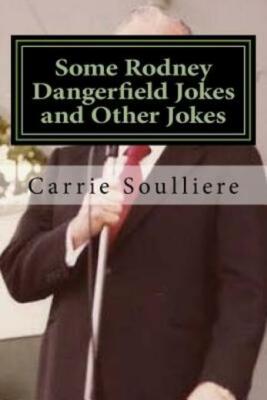 Some Rodney Dangerfield Jokes And Other Jokes