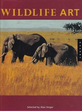 Wildlife Art Selected by Alan Singer (1999, Hardcover)