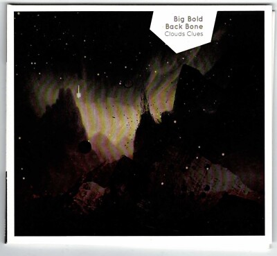 Big Bold Back Bone - Clouds Clues (Luis Lopes, Marco von Orelli, Sheldon Suter..