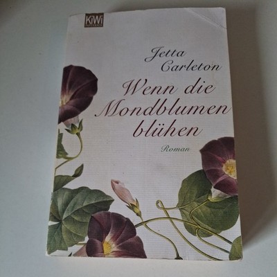 Wenn die Mondblumen blühen von Jetta Carleton (2009, Taschenbuch)