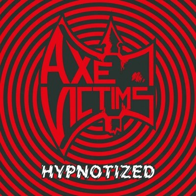 Axe Victims Hypnotized (Vinyl) 12'' Album (UK IMPORT)