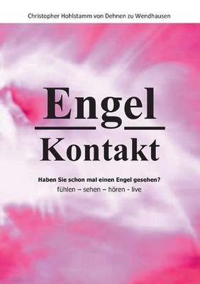 Engel Kontakt - Haben Sie schon mal einen Engel gesehen by C. Hohlstamm Von D. Z