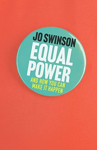 Equal Power: Gender Equality and How to Achieve It by Jo Swinson
