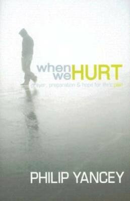 When We Hurt : Prayer, Preparation  Hope for Lifes Pain (Yancey, P - GOOD