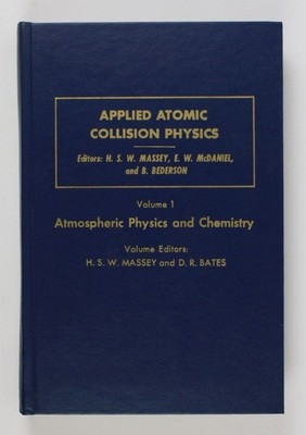 Applied Atomic Collision Physics Volume 1: Atmospheric Physics and Chemistry (= 