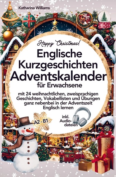 Happy Christmas! Englische Kurzgeschichten Adventskalender Inkl. Audiodateien...-image