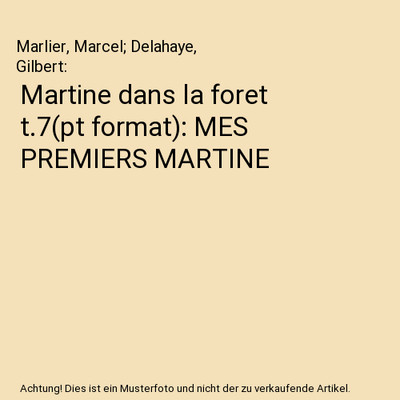 Martine dans la foret t.7[pt format]: MES PREMIERS MARTINE, Marlier, Marcel; Del