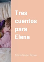 Antonio SáNchez Serrano | Tres Cuentos Para Elena | Taschenbuch | Spanisch
