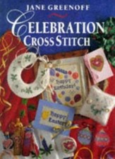 Jane Greenoff's Celebration Cross Stitch By  Jane Greenoff,Reader's Digest