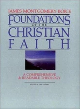 FOUNDATIONS OF THE CHRISTIAN FAITH (MASTER REFERENCE By James Montgomery Boice