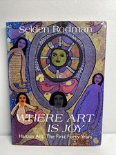 Where Art Is Joy : Haitian Art--The First Forty Years by Selden