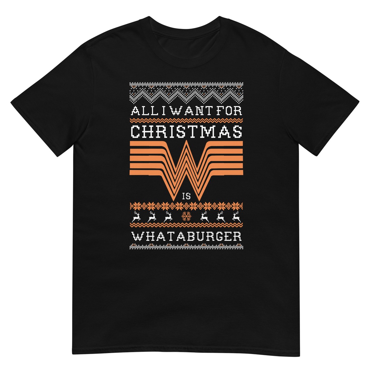 All I want For Christmas Is Whataburger Funny Whataburger Lovers Unisex  T-Shirt
