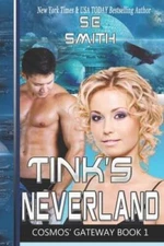 Tinks Neverland: Cosmos Gateway Book 1 - Paperback By Smith, S E - GOOD