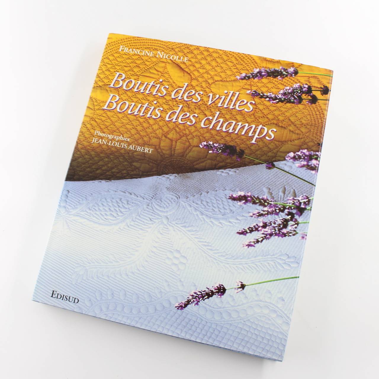 Boutis des villes, boutis des champs book by Francine Nicolle, Jean-Louis Aubert