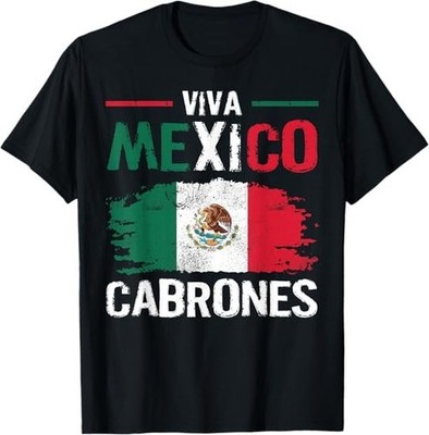 NEW LIMITED Viva Mexico Cabrones Proud Mexican Independence Day T-Shirt S-3XL