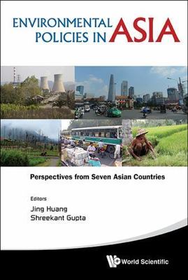 Environmental Policies in Asia: Perspectives from Seven Asian Countries, Jing Hu