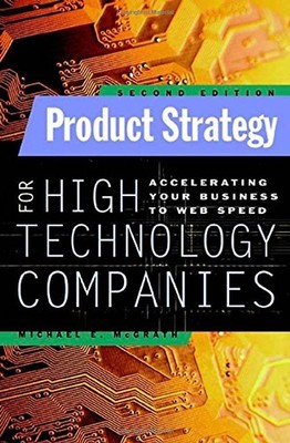 Product Strategy for High Technology Companies - Michael E. McGrath