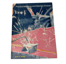 Practical Metallurgy and Materials of Industr...
