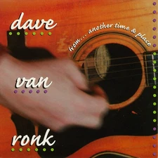 Dave Von Ronk - From...another Time And Place [Used Very Good CD]