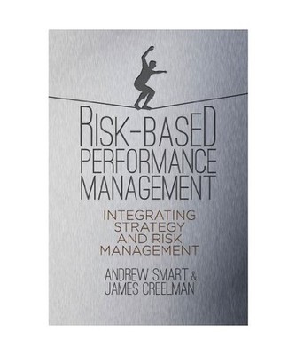 Risk-Based Performance Management: Integrating Strategy and Risk Management: Int