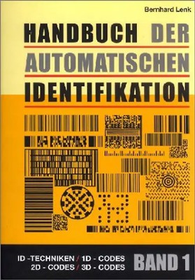 Handbuch der automatischen Identifikation. Barcod, Strichcode, ID-Techniken,...
